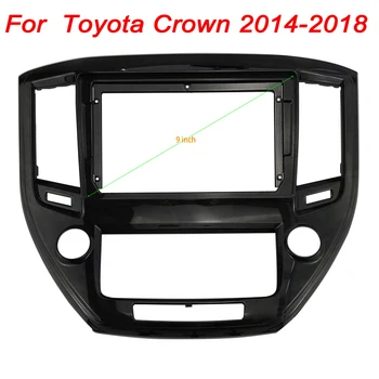 9inch Automobilio audio Stereo rėmas Toyota Crown 2014-2018 M. 